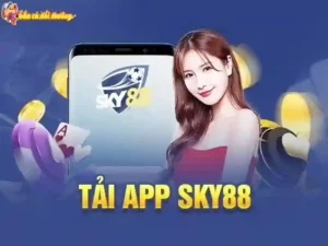 Hướng dẫn tải app và nạp rút Sky88