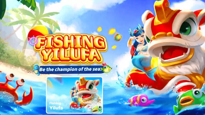Giới thiệu game bắn cá Fishing Yilufa đầy mới lạ