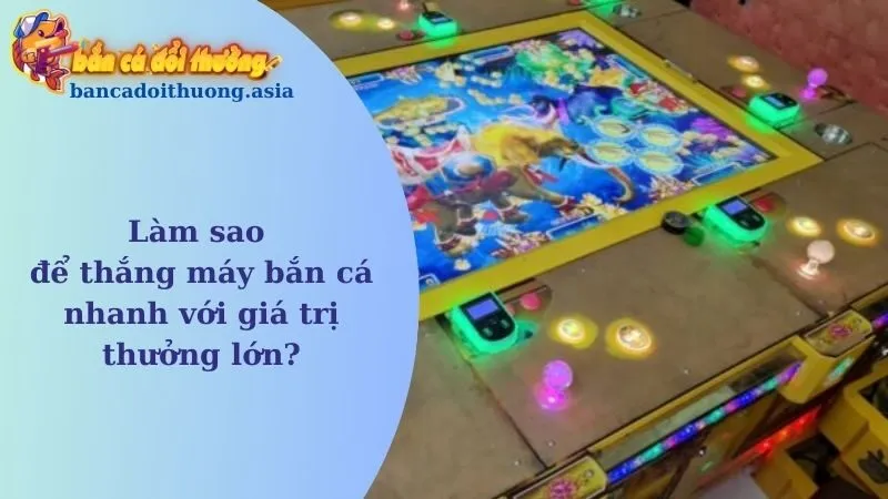 làm sao để thắng máy bắn cá